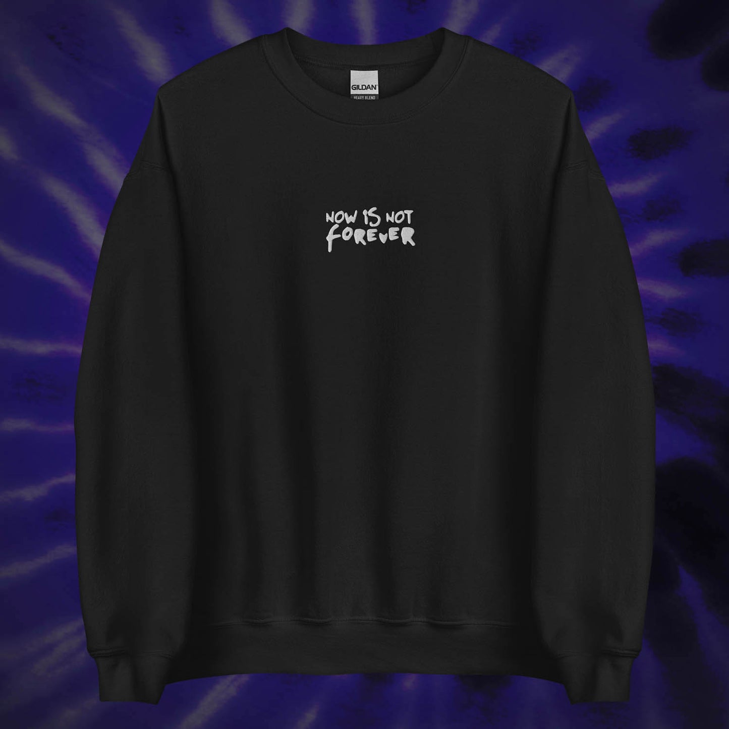 Now Is Not Forever Crewneck