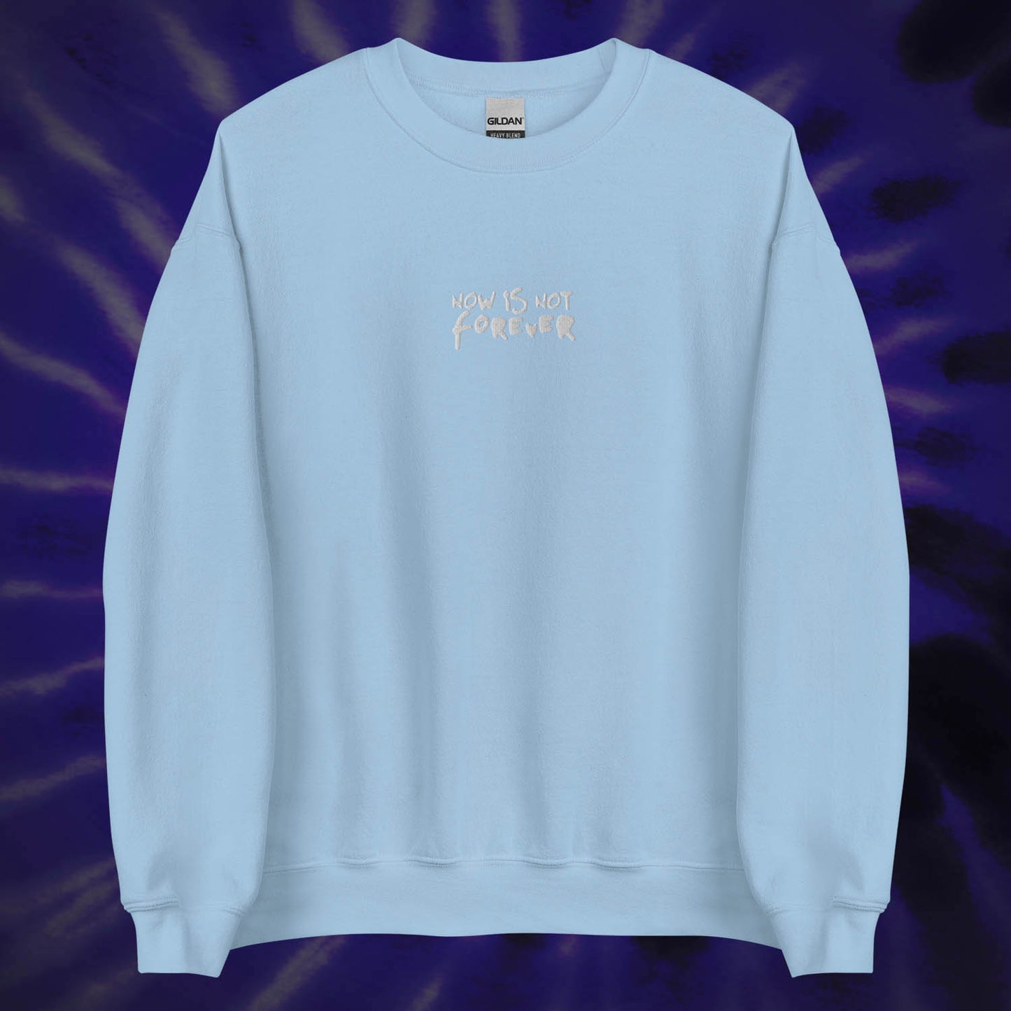 Now Is Not Forever Crewneck