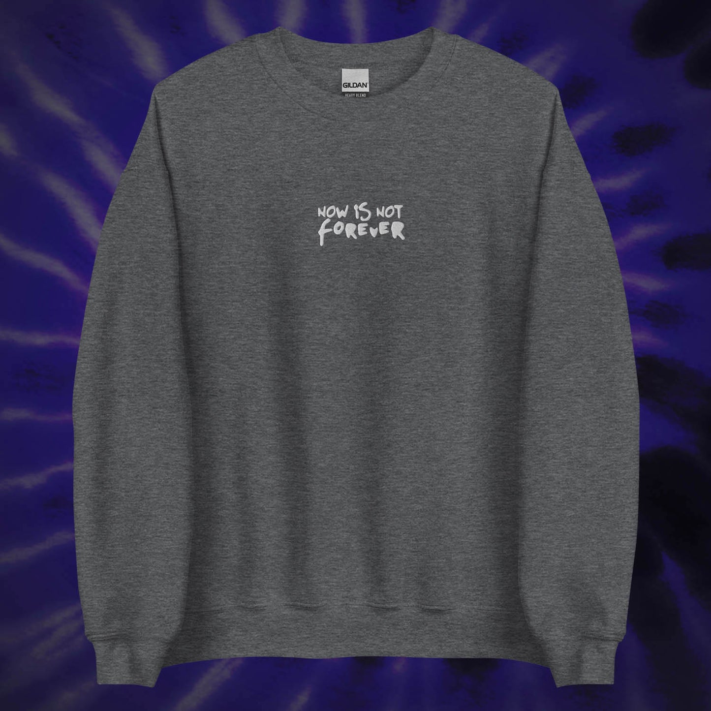 Now Is Not Forever Crewneck