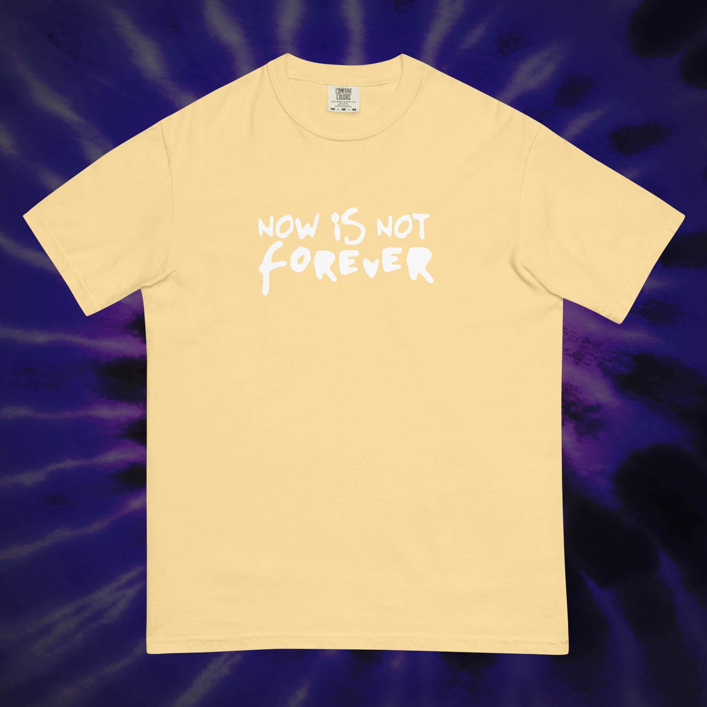 Now Is Not Forever Tee